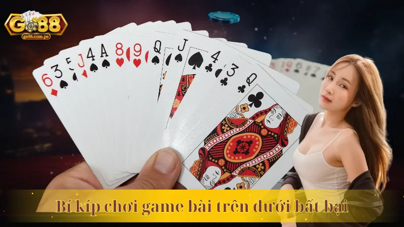 Bí kíp chơi game bài trên dưới bất bại